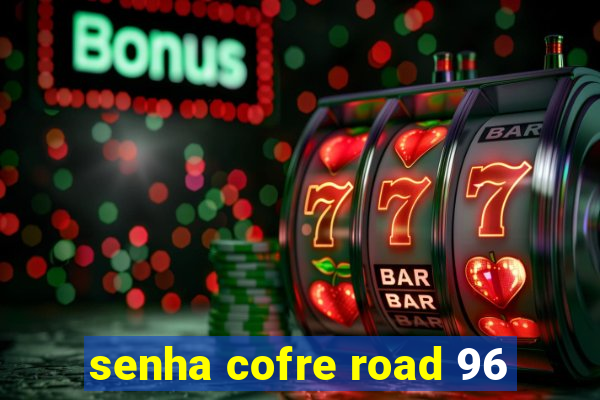 senha cofre road 96